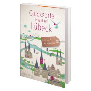 Glücksorte in und um Lübeck 